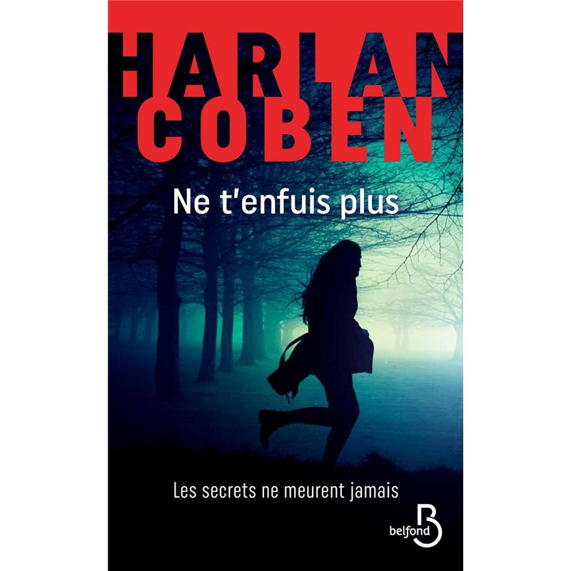 Ne t'enfuis plus Auteur(s): COBEN Harlan Ne t'enfuis plus Auteur(s): COBEN Harlan