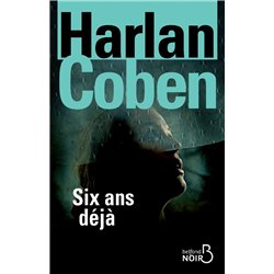 Six ans dÃ©jÃ  Auteur(s): COBEN Harlan