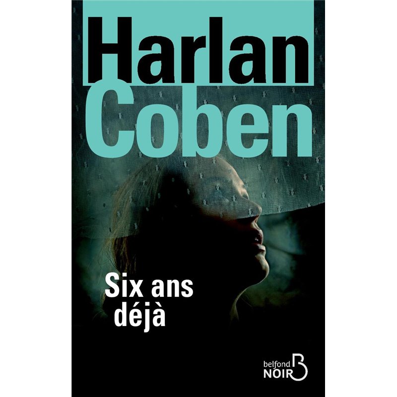 Six ans déjà Auteur(s): COBEN Harlan Six ans déjà Auteur(s): COBEN Harlan