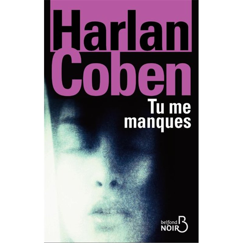 Tu me manques Auteur(s): COBEN Harlan Tu me manques Auteur(s): COBEN Harlan