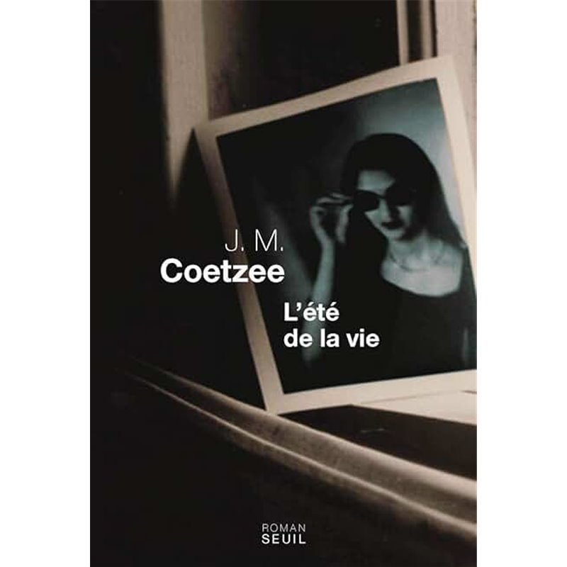 Eté de la vie l' Auteur(s): COETZEE J.M. Eté de la vie l' Auteur(s): COETZEE J.M.