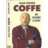 Au secours le gout Auteur(s): COFFE Jean-Pierre