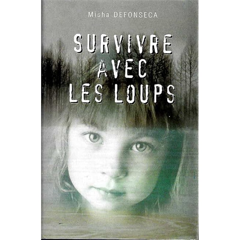 SURVIVRE AVEC LES LOUPS Auteur(s): DEFONSECA Misha
