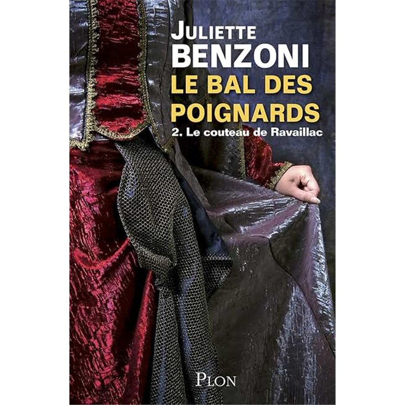 COUTEAU DE RAVAILLAC LE T.2 Auteur(s): BENZONI Juliette