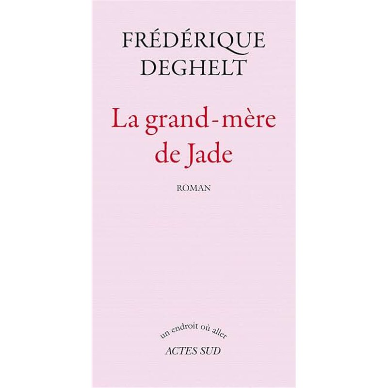 GRAND-MERE DE JADE LA Auteur(s): DEGHELT Frederique