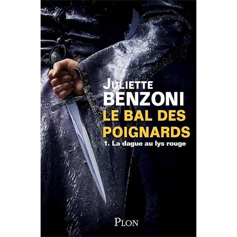 DAGUE AU LYS ROUGE LA T.1 Auteur(s): BENZONI Juliette