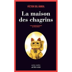 MAISON DES CHAGRINS LA Auteur(s): DEL ARBOL Victor