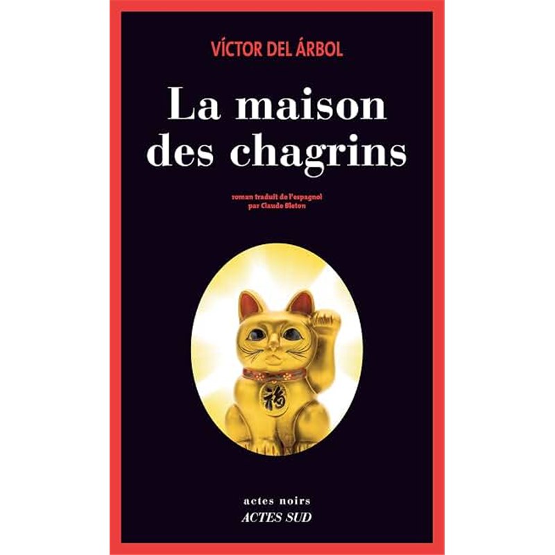 MAISON DES CHAGRINS LA Auteur(s): DEL ARBOL Victor