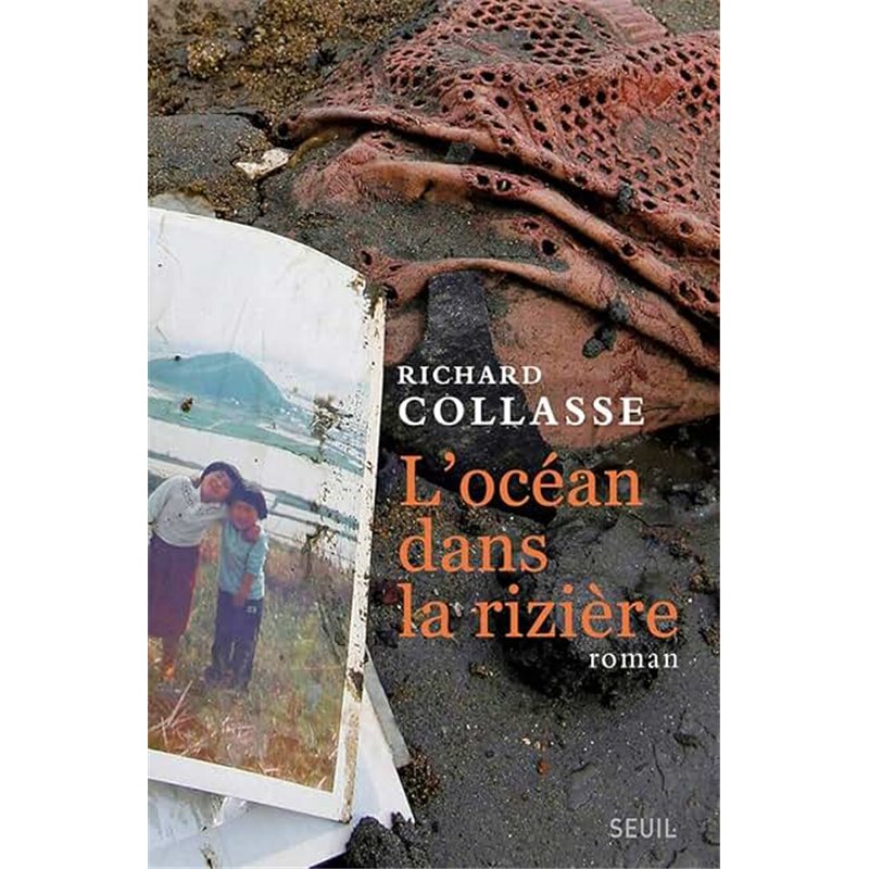 Océan dans la rizière l' Auteur(s): COLLASSE Richard Océan dans la rizière l' Auteur(s): COLLASSE Richard