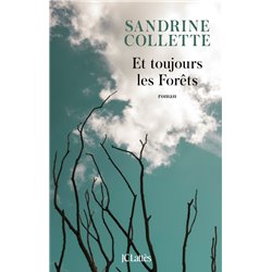 Et toujours les forÃªts Auteur(s): COLLETTE Sandrine