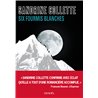 Six fourmis blanches Auteur(s): COLLETTE Sandrine