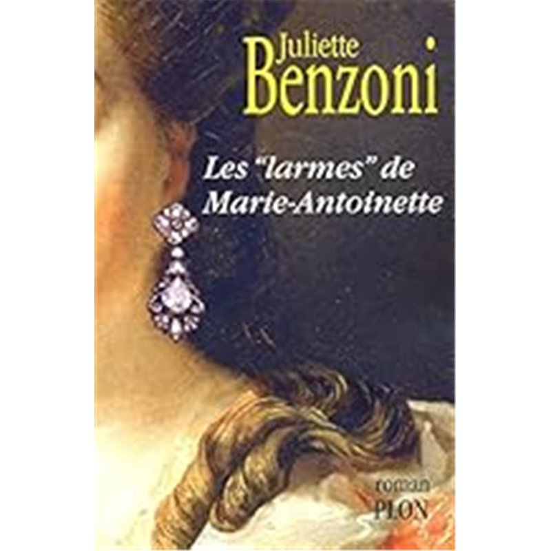 LARMES DE MARIE ANTOINETTE LES Auteur(s): BENZONI Juliette