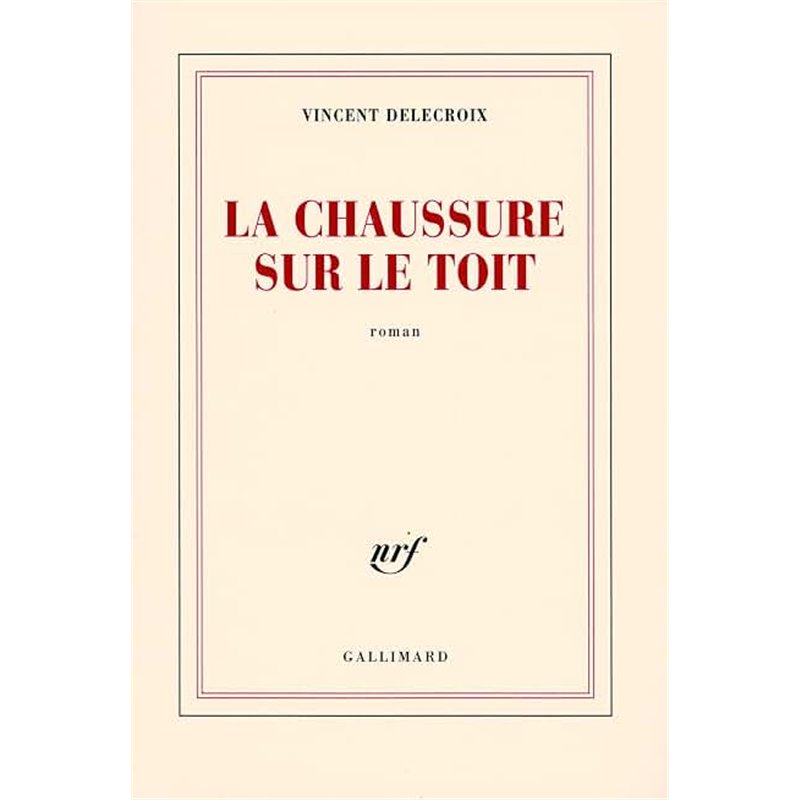 CHAUSSURE SUR LE TOIT LA Auteur(s): DELECROIX Vincent