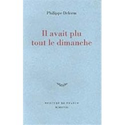 IL AVAIT PLU TOUT LE DIMANCHE Auteur(s): DELERM Philippe