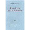 IL AVAIT PLU TOUT LE DIMANCHE Auteur(s): DELERM Philippe