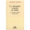 PREMIERE GORGEE DE BIERE ET AUTRES PLAISIRS MINUSCULES Auteur(s): DELERM Philippe