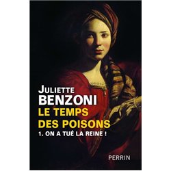 ON A TUE LA REINE ! T.1 Auteur(s): BENZONI Juliette