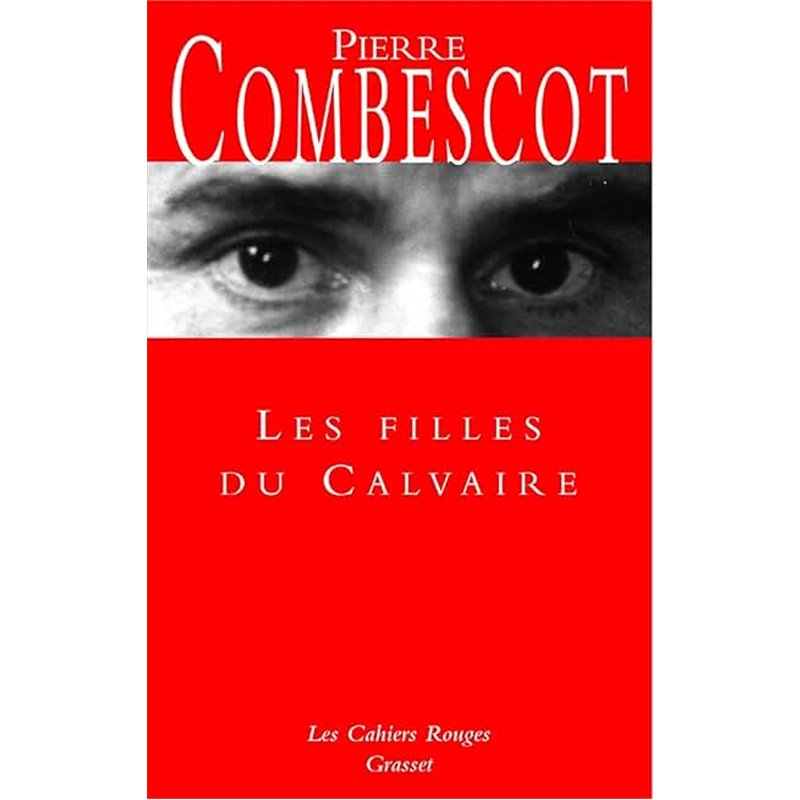 Filles du calvaire les Auteur(s): COMBESCOT Pierre Filles du calvaire les Auteur(s): COMBESCOT Pierre