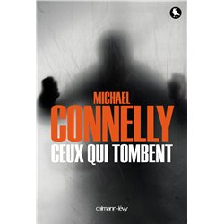 Ceux qui tombent Auteur(s): CONNELLY Michael