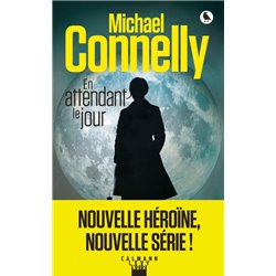 En attendant le jour Auteur(s): CONNELLY Michael