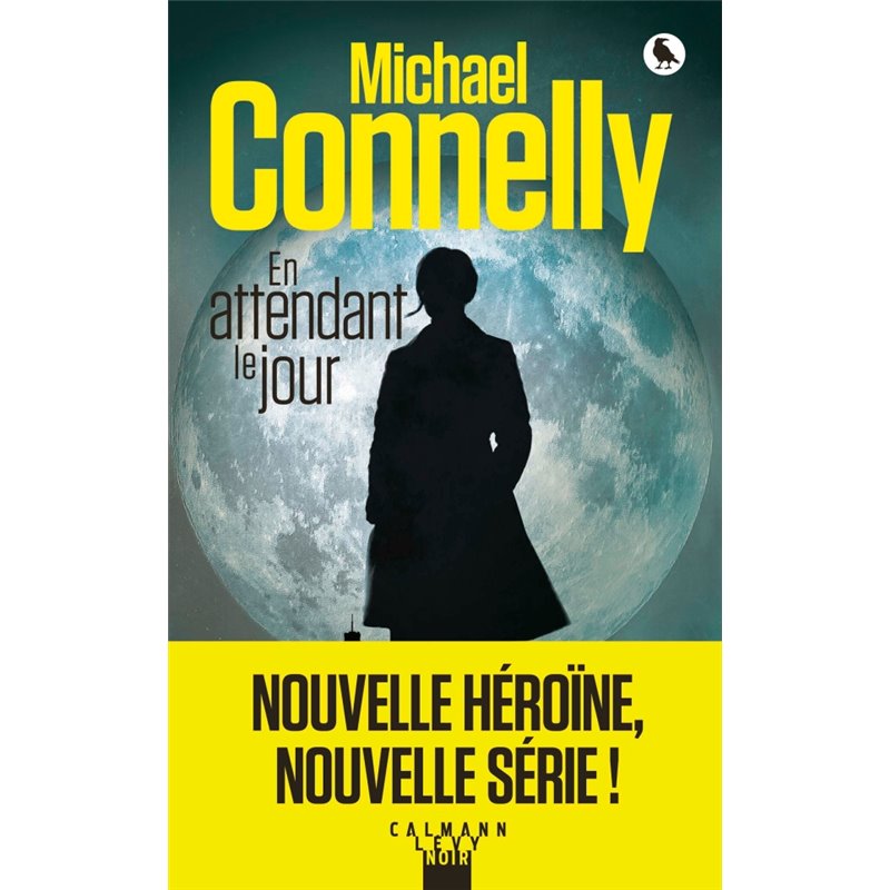 En attendant le jour Auteur(s): CONNELLY Michael En attendant le jour Auteur(s): CONNELLY Michael