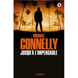 Jusqu'Ã  l'impensable Auteur(s): CONNELLY Michael