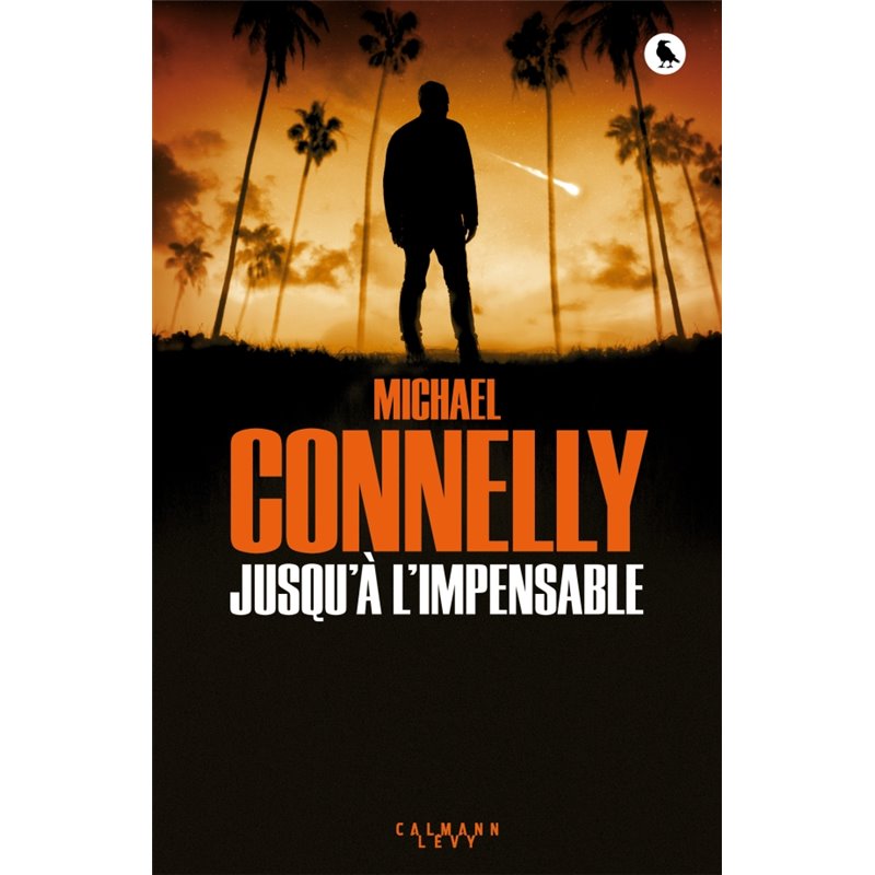 Jusqu'Ã l'impensable Auteur(s): CONNELLY Michael Jusqu'Ã l'impensable Auteur(s): CONNELLY Michael