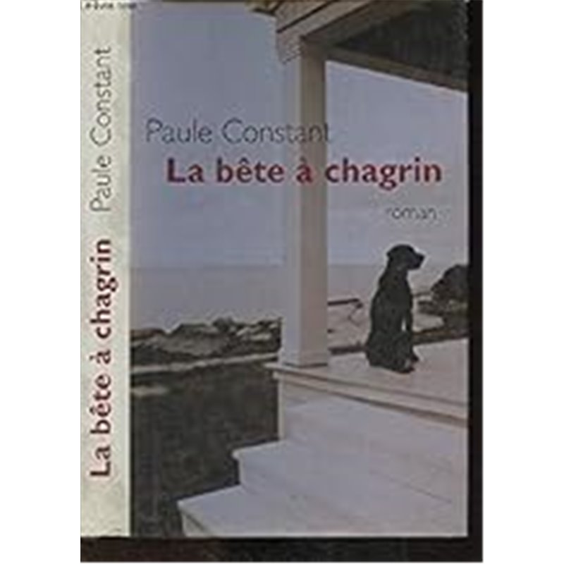 Bête à chagrin la Auteur(s): CONSTANT Paule Bête à chagrin la Auteur(s): CONSTANT Paule