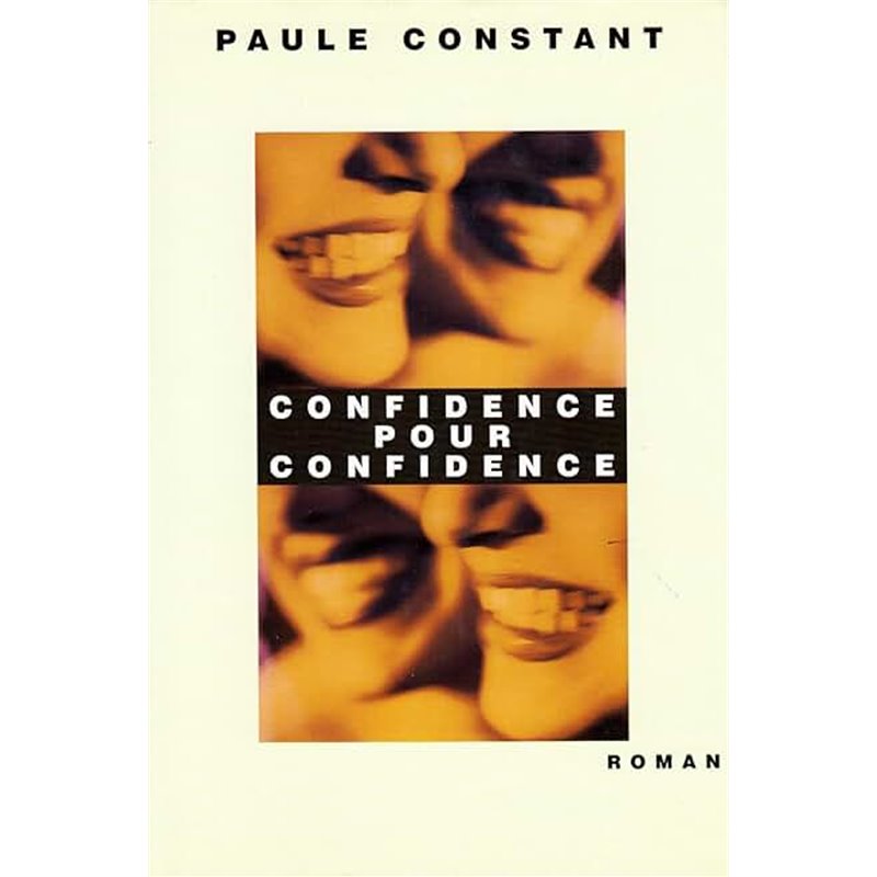 Confidence pour confidence Auteur(s): CONSTANT Paule Confidence pour confidence Auteur(s): CONSTANT Paule