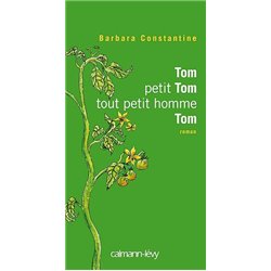 Tom petit Tom tout petit homme Tom Auteur(s): CONSTANTINE Barbara