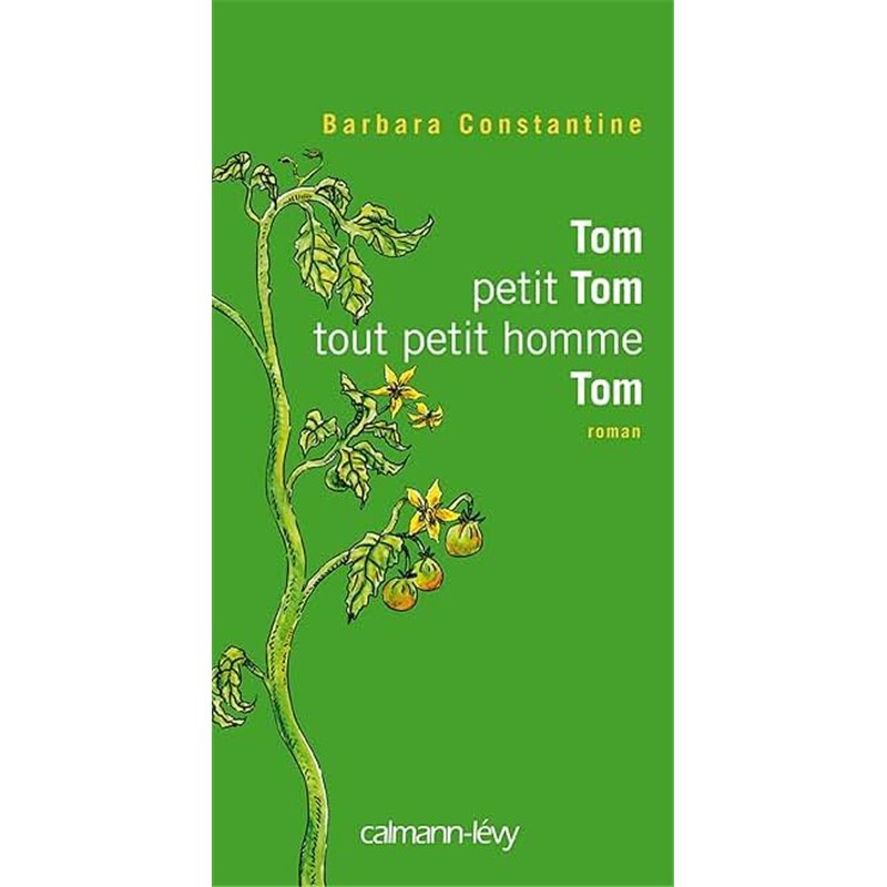 Tom petit Tom tout petit homme Tom Auteur(s): CONSTANTINE Barbara Tom petit Tom tout petit homme Tom Auteur(s): CONSTANTINE Barbara