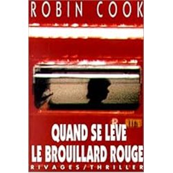 Quand se lÃ¨ve le brouillard rouge Auteur(s): COOK Robin