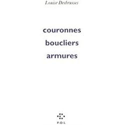 COURONNES BOUCLIERS ARMURES Auteur(s): DESBRUSSES Louise