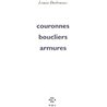 COURONNES BOUCLIERS ARMURES Auteur(s): DESBRUSSES Louise