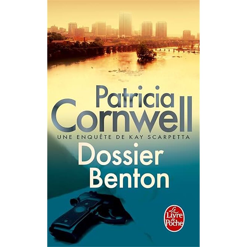 Dossier Benton Auteur(s): CORNWELL Patricia Dossier Benton Auteur(s): CORNWELL Patricia