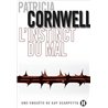 Instinct du mal : une enquÃªte de Kay Scarpetta L' Auteur(s): CORNWELL Patricia