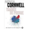 TraÃ®nÃ©e de poudre Auteur(s): CORNWELL Patricia