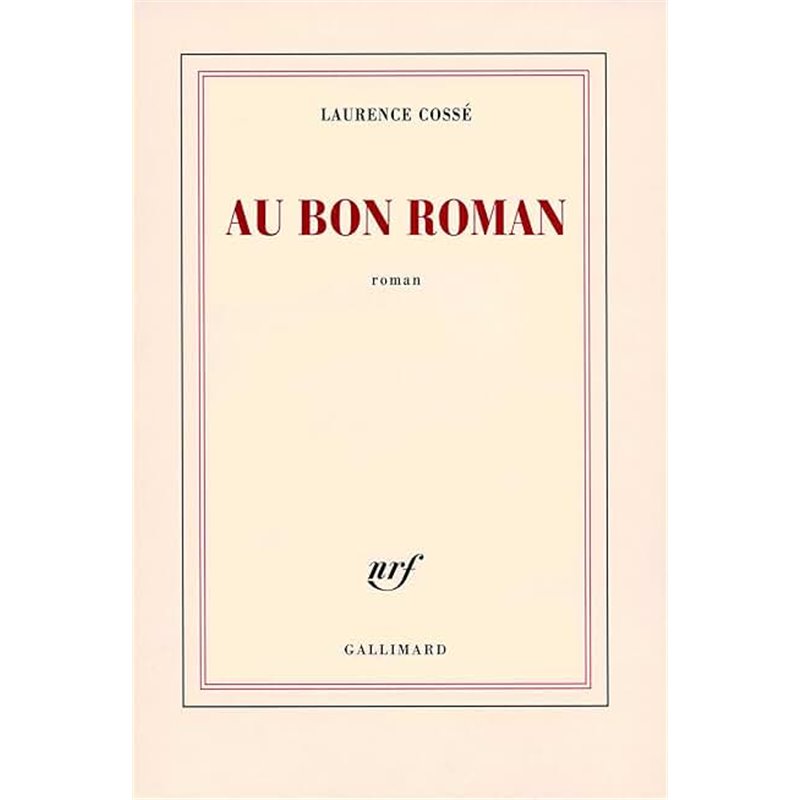 Au bon roman Auteur(s): COSSE Laurence Au bon roman Auteur(s): COSSE Laurence