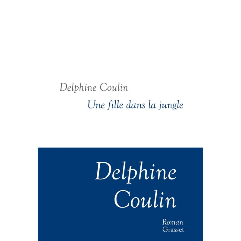 Fille dans la jungle une Auteur(s): COULIN Delphine Fille dans la jungle une Auteur(s): COULIN Delphine