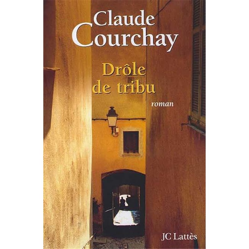 Drôle de tribu Auteur(s): COURCHAY Claude Drôle de tribu Auteur(s): COURCHAY Claude