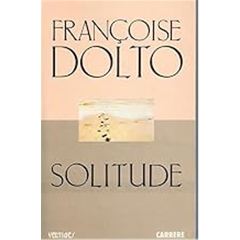 SOLITUDE Auteur(s): DOLTO Francoise