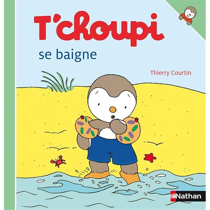 T'choupi se baigne Auteur(s): COURTIN Thierry T'choupi se baigne Auteur(s): COURTIN Thierry