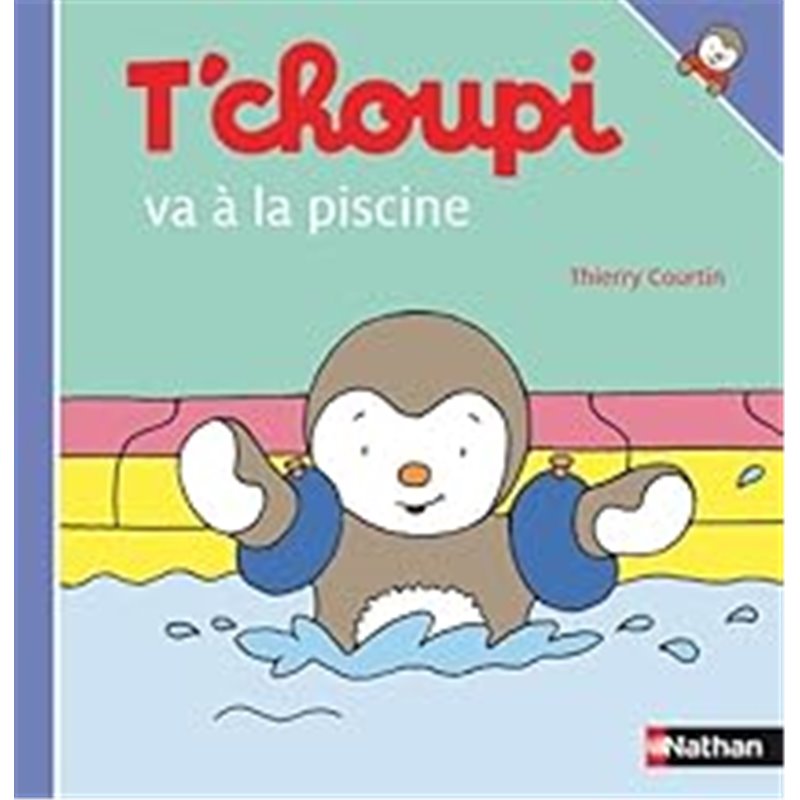 T'choupi va à la piscine T.40 Auteur(s): COURTIN Thierry T'choupi va à la piscine T.40 Auteur(s): COURTIN Thierry