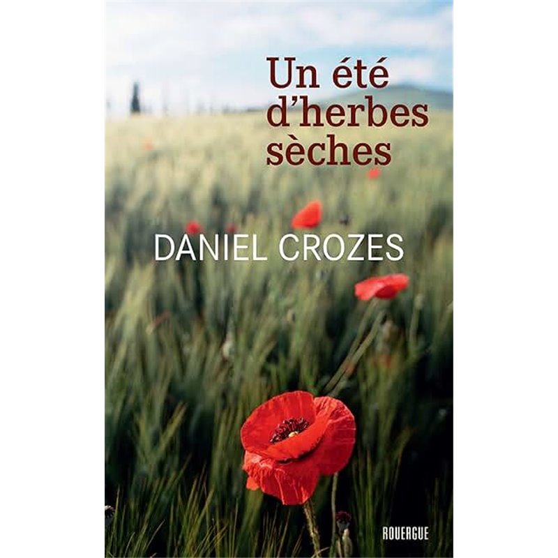 Eté d'herbes sèches un Auteur(s): CROZES Daniel Eté d'herbes sèches un Auteur(s): CROZES Daniel