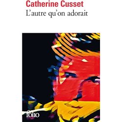 Autre qu'on adorait l' Auteur(s): CUSSET Catherine