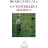 Merveilleux malheur un Auteur(s): CYRULNIK Boris