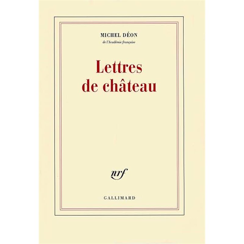 Lettres de château Auteur(s): DEON Michel Lettres de château Auteur(s): DEON Michel