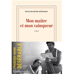 Mon maÃ®tre et mon vainqueur Auteur(s): DESERABLE Francois-Henri