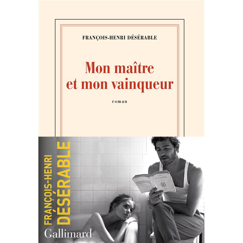 Mon maître et mon vainqueur Auteur(s): DESERABLE Francois-Henri Mon maître et mon vainqueur Auteur(s): DESERABLE Francois-Henri