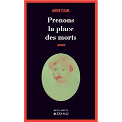 Prenons la place des morts Auteur(s): DAHL Arne